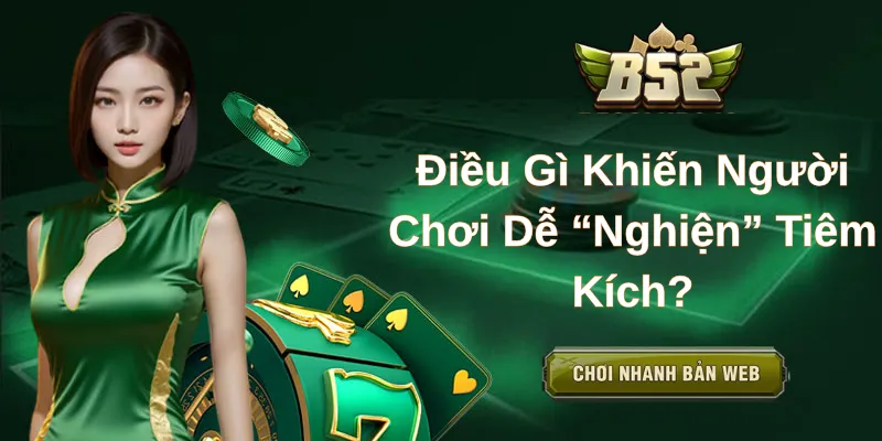 Điều Gì Khiến Người Chơi Dễ “Nghiện” Tiêm Kích?